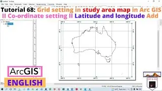 Grid setting in study area map in Arc GIS  II  Co-ordinate setting  II  Latitude and longitude Add