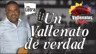 Un Vallenato de Verdad - Yair Cantillo - Video Lyric #VallenatosDeSiempre