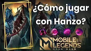 ¿Cómo jugar con Hanzo? || Mobile Legends