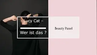 ◤Lucy Cat – Wer ist das 💋