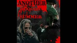 Another Bloody Summer (feat. Future, Unfoonk, FN DaDealer)