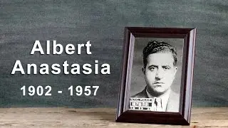 Albert Anastasia: The Lord High Executioner (1902 - 1957)