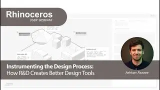 Rhino User Webinar: Instrumenting the Design Process - How R&D Creates Better Design Tools