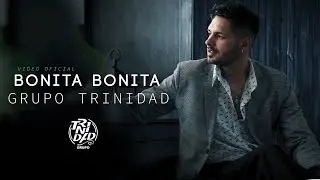 Grupo Trinidad - Bonita Bonita -  (Video Oficial)