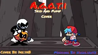 A.G.O.T.I, But It's Sang By Skid and Pump