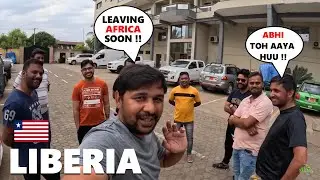 Leaving from AFRICA very SOON || Reached Captial of LIBERIA, Monrovia 