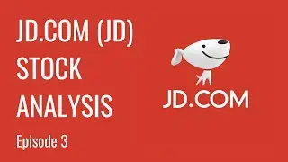 JD.com (JD): Stock Breakdown & Analysis | Ep. 3