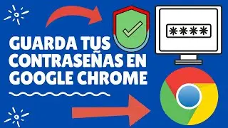 Guarda tus contraseñas en el navegador Google Chrome.