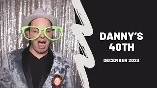 Danny's 40th Birthday Celebration | December 2023
