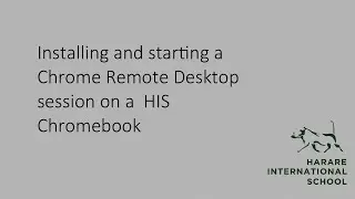 Installing and using Chrome Remote Desktop