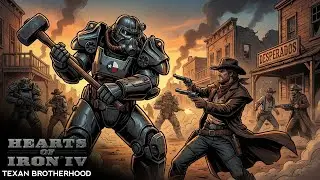 The Desperados Will Fall To Our Might - HOI4: Old World Blues - Texan Brotherhood.3