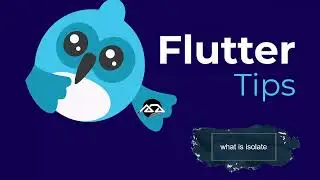 5 - Flutter tips 5 ( what is isolate )