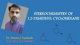STEREOCHEMISTRY OF 1,3 DIMETHYL CYCLOHEXANE