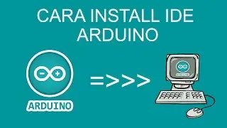 Cara Instal IDE ARDUINO