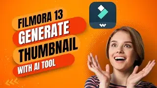 How to Create Attractive Thumbnails with AI Tool in Filmora 13 | AI Thumbnail Creator
