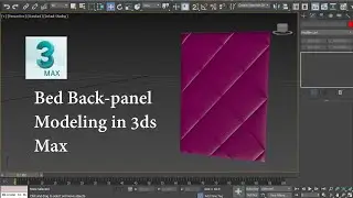 Bed Back Panel Modeling in 3ds Max | Headboard Modeling in 3ds Max