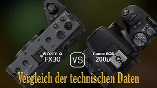 Sony FX30 vs. Canon EOS 200D: Ein Vergleich der technischen Daten