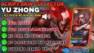SCRIPT SKIN YU ZHONG COLLECTOR Full Efect With Audio - No Password No Eror || NEW PATCH - MLBB