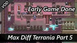 Early Game is Done So Now We Transition - Max Diff Terrania Part 5 VOD Oxygen Not Included All DLCs