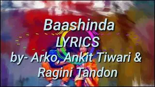 Baashinda LYRICS. BY- Arko, Ankit Tiwari & Ragini Tandon
