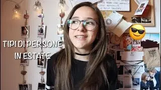Tipi di persone in estate | Francesca