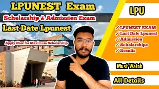 LPUNEST Exam Last Date 2023 | Lpunest Admission & scholarship exam | Lpu entrance exam & Admissions
