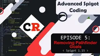 Advanced Spigot Coding | Removing Pathfinder Goals | (Ep. 5) Spigot 1.15