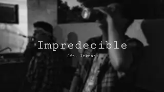 Sad in love ft. Itknot - Impredecible (Prod. by Eric Godlow Beats)