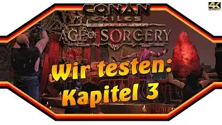 CONAN EXILES ★ Age of Sorcery: Wir testen Kapitel 3  ★ PublicBetaClient [4k]