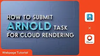 Arnold Cloud Rendering Tutorial: How to submit Arnold Tasks on Fox Renderfarm Web Platform