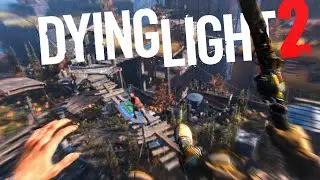 Dying Light 2: Stay Human | Смерть и Жизнь #9