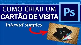 Como criar um Cartão de Visita no Photoshop