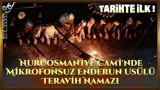 TARİHTE İLK ! Nuruosmaniye Cami'nde Mikrofonsuz Enderun Usülü Teravih Namazı Akustik Testi