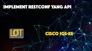 Implement RESTCONF YANG API for Cisco IOS XE