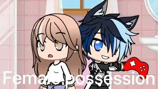 [Gacha Club]Female possession 38