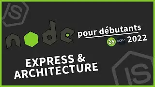 [#25] Express & nouvelle architecture (db) | Tutoriel Node.js pour débutants en 2022