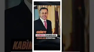 Kabineye Konya damgası. 4 Bakan Konyalı! #haber #haberler #gündem