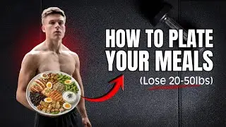 HOW TO PLATE YOUR MEALS (LOSE 20-50lbs)