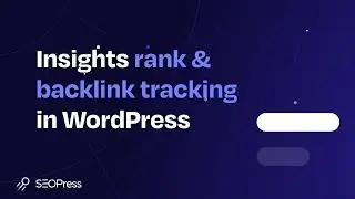 SEOPress Insights - Rank and backlink tracking in WordPress