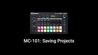 Roland MC-101: Saving Projects