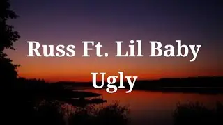 Russ Ugly Ft. Lil Baby Lyrics
