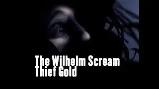 The Wilhelm Scream: Thief Gold