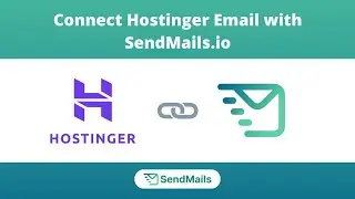 Connect Hostinger Email Account with SendMails.io | SMTP Setup Guide