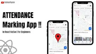 🔴Attendance Marking App in React Native | Maps Location | For Beginners