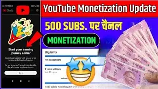 YouTube Monetization Update 2023 | 500 Subscribers Monetization | YouTube New Update Today