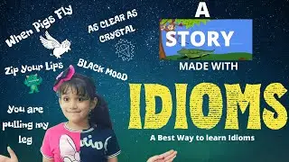 Idioms Story- Yes! This Story has Lot of IDIOMS | Best way to Learn Idioms | Curious Aishi