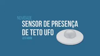 [NOVO] Sensor de Presença de Teto UFO - LEST4008