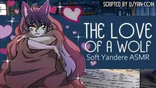 [ASMR] Adopting A Yandere Wolf-girl [F4A][Headpats][Devotion][Hunts for you][Love][Dating?]