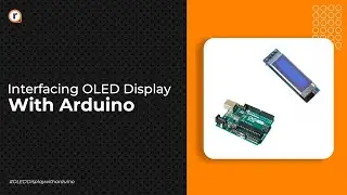 EASY INTERFACING OLED DISPLAY WITH ARDUINO!!