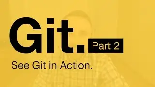 Git Tutorial Part 2: Vocab (Repo, Staging, Commit, Push, Pull)